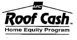 AFC ROOF CASH HOME EQUITY PROGRAM