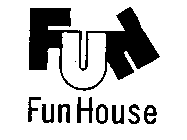 FUN FUN HOUSE