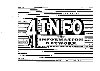 4INFO THE INFORMATION NETWORK 24 HR. RECORDED AUDIOTEX SERVICES