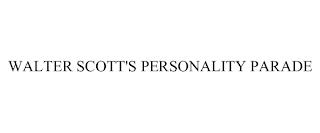 WALTER SCOTT'S PERSONALITY PARADE