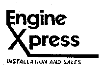 ENGINE XPRESS INSTALLATION AND SALES