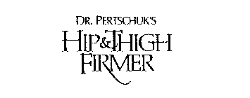 DR. PERTSCHUK'S HIP & THIGH FIRMER