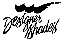 DESIGNER SHADES