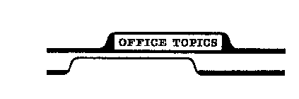 OFFICE TOPICS