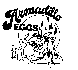 ARMADILLO EGGS