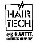HAIR TECH BY K.R. WITTE SOLINGEN-GERMANY