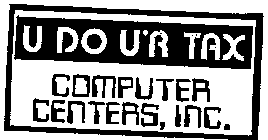 U DO U'R TAX COMPUTER CENTERS, INC.