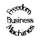 FREEDOM BUSINESS MACHINES