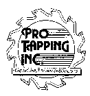 PRO TAPPING INC. 