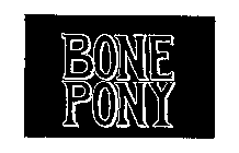 BONE PONY