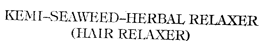 KEMI-SEAWEED-HERBAL RELAXER (HAIR RELAXER)