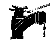 NEED A PLUMBER?