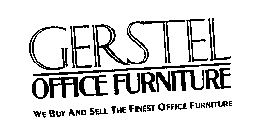 GERSTEL OFFICE FURNITURE WE BUY AND SELLTHE FINEST OFFICE FURNITURE