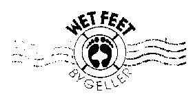 WET FEET BY GELLER