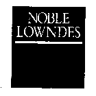 NOBLE LOWNDES