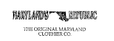 MARYLAND'S REPUBLIC THE ORIGINAL MARYLAND CLOTHIER CO.