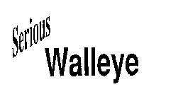 SERIOUS WALLEYE
