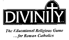 DIVINITY THE EDUCATIONAL RELIGIOUS GAME ...FOR ROMAN CATHOLICS
