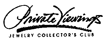 PRIVATE VIEWINGS JEWELRY COLLECTOR'S CLUB