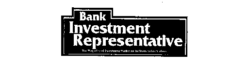 BANK INVESTMENT REPRESENTATIVE THE MAGAZINE OF INVESTMENT MARKETING IN FINANCIAL INSTITUTIONS