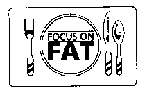 FOCUS ON FAT