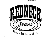 REDNECK JEANS BUILT IN U.S. OF A.