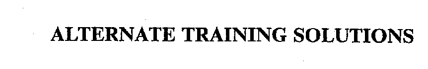 ALTERNATE TRAINING SOLUTIONS