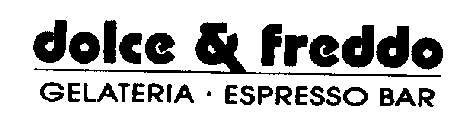DOLCE & FREDDO GELATERIA - ESPRESSO BAR