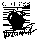 CHOICES UNLIMITED
