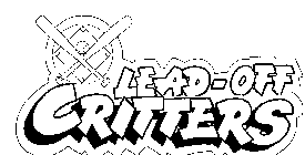 LEAD-OFF CRITTERS