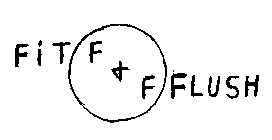 FIT F & F FLUSH