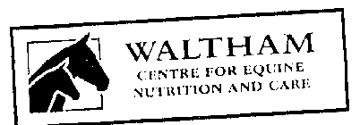 WALTHAM CENTRE FOR EQUINE NUTRITION AND CARE