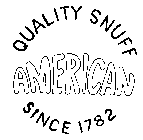 AMERICAN QUALITY SNUFF SINCE 1782