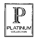 P PLATINUM COLLECTION