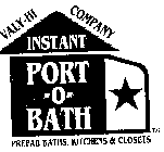 INSTANT PORT-O-BATH VALY-HI COMPANY PREFAB BATHS, KITCHENS & CLOSETS