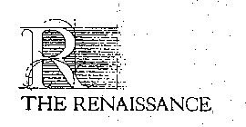 R THE RENAISSANCE