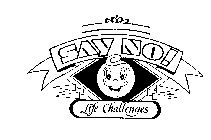 SAY NO! LIFE CHALLENGES