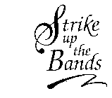 STRIKE UP THE BANDS