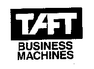 TAFT BUSINESS MACHINES