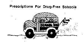 PRESCRIPTIONS FOR DRUG-FREE SCHOOLS SCHOOL BUS