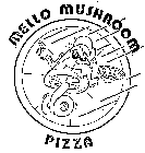 MELLO MUSHROOM PIZZA