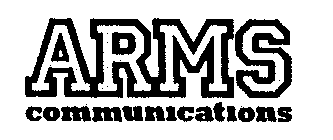 ARMS COMMUNICATIONS