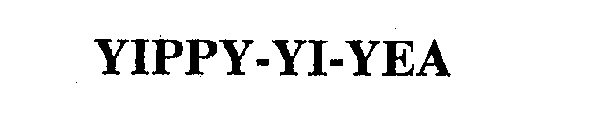 YIPPY-YI-YEA