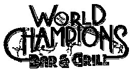 WORLD CHAMPIONS BAR & GRILL