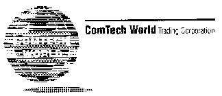 COMTECH WORLD TRADING CORPORATION