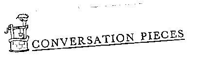 CONVERSATION PIECES