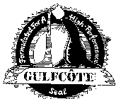 GULFCOTE FORMULATED FOR A HIGH-PERFORMANCE SEAL