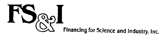 FS&I FINANCING FOR SCIENCE AND INDUSTRY, INC.