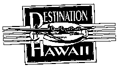 DESTINATION HAWAII