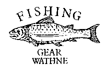 FISHING GEAR WATHNE